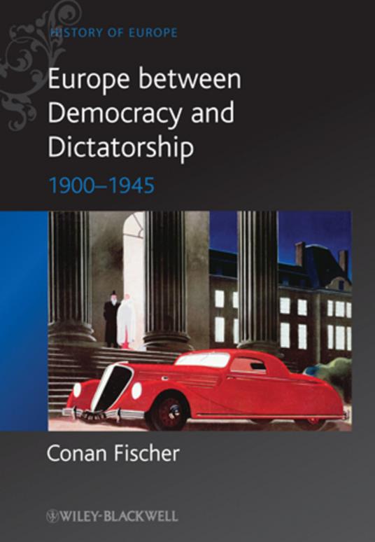 Ibs Europe between Democracy and Dictatorship: 1900 - 1945