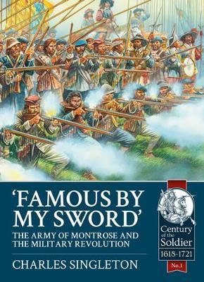 Ibs Famous by My Sword: The Army of Montrose and the Military Revolution
