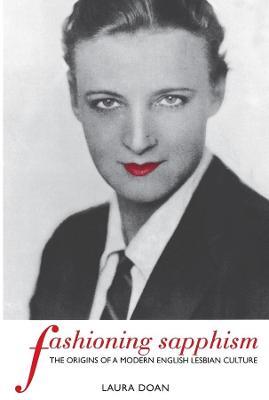 Ibs Fashioning Sapphism: The Origins of a Modern English Lesbian Culture