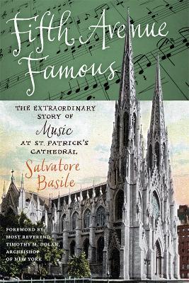 Ibs Fifth Avenue Famous: The Extraordinary Story of Music at St. Patrick's Cathedral