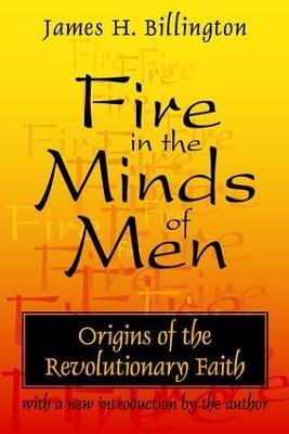 Ibs Fire in the Minds of Men: Origins of the Revolutionary Faith