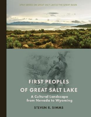 Ibs First Peoples of Great Salt Lake: A Cultural Landscape from Nevada to Wyoming