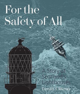 Ibs For the Safety of All: A Story of Scotland's Lighthouses