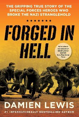 Ibs Forged in Hell: The Gripping True Story of the Special Forces Heroes Who Broke the Nazi Stranglehold