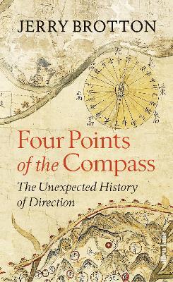 Ibs Four Points of the Compass: The Unexpected History of Direction