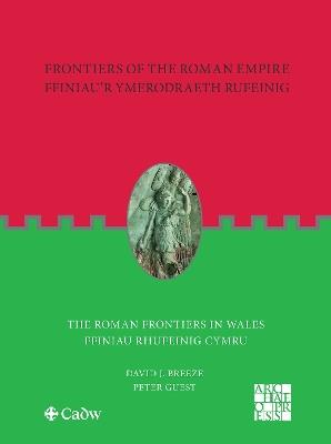 Ibs Frontiers of the Roman Empire: The Roman Frontiers in Wales: Ffiniau'r Ymerodraeth Rufeinig: Ffiniau Rhufeinig Cymru