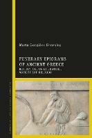 Ibs Funerary Epigrams of Ancient Greece: Reflections on Literature Society and Religion