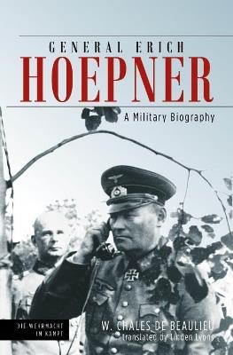 Ibs General Erich Hoepner: Portrait of a Panzer Commander