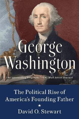 Ibs George Washington: The Political Rise of America's Founding Father