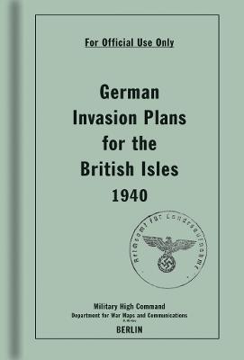 Ibs German Invasion Plans for the British Isles 1940