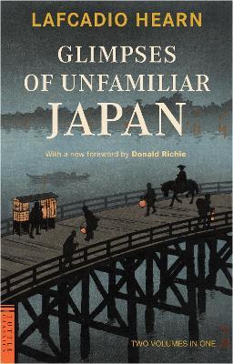 Ibs Glimpses of Unfamiliar Japan: Two Volumes in One