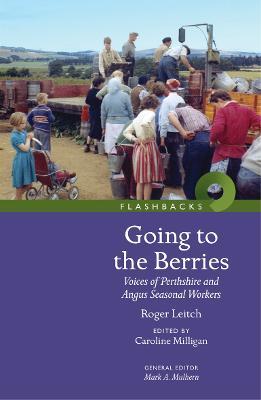 Ibs Going to the Berries: Voices of Perthshire and Angus Seasonal Workers
