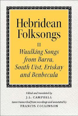 Ibs Hebridean Folk Songs: Waulking Songs from Barra South Uist Eriskay and Benbecula