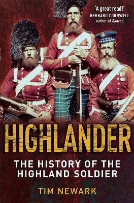 Ibs Highlander: The History of The Legendary Highland Soldier