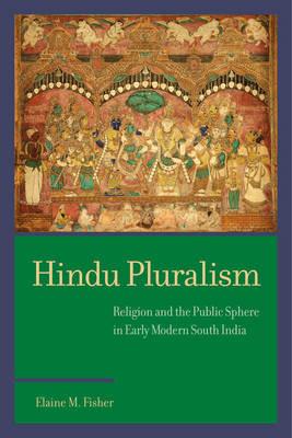 Ibs Hindu Pluralism: Religion and the Public Sphere in Early Modern South India