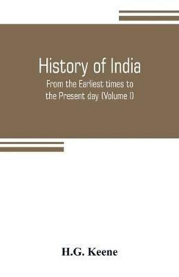 Ibs History of India: From the Earliest times to the Present day (Volume I)