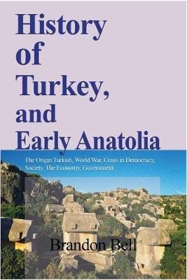 Ibs History of Turkey and Early Anatolia: The Origin Turkish World War Crisis in Democracy Society The Economy