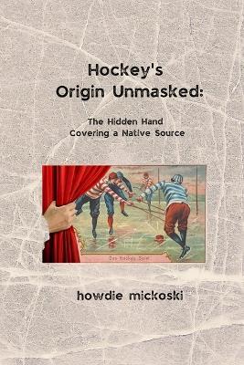 Ibs Hockey's Origin Unmasked: The hidden hand covering a Native source
