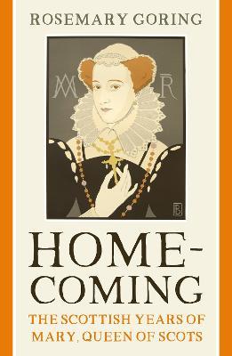 Ibs Homecoming: The Scottish Years of Mary Queen of Scots
