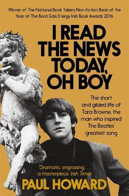 Ibs I Read the News Today Oh Boy: The short and gilded life of Tara Browne the man who inspired The Beatles' greatest song