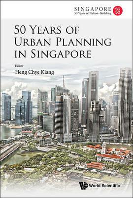 Ibs 50 Years Of Urban Planning In Singapore