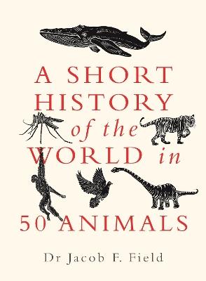 Ibs A Short History of the World in 50 Animals