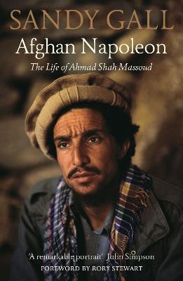 Ibs Afghan Napoleon: The Life of Ahmad Shah Massoud