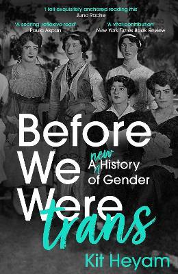 Ibs Before We Were Trans: A New History of Gender