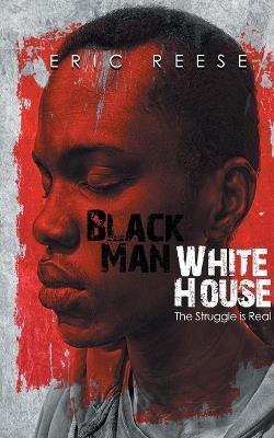 Ibs Black Man White House: The Struggle Is Real