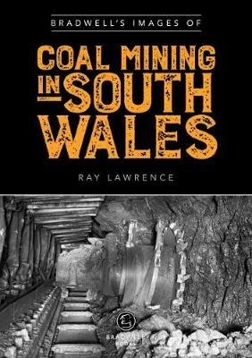 Ibs Bradwell's Images of South Wales Coal Mining