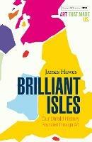 Ibs Brilliant Isles: Art That Made Us