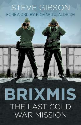 Ibs BRIXMIS: The Last Cold War Mission