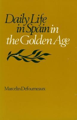 Ibs Daily Life in Spain in the Golden Age