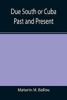 Ibs Due South or Cuba Past and Present