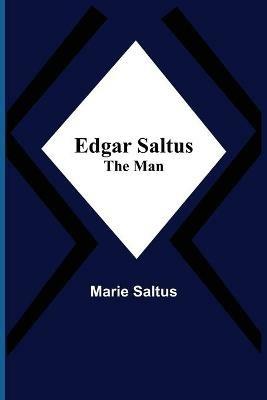 Ibs Edgar Saltus; The Man