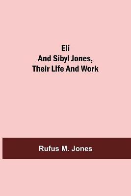 Ibs Eli and Sibyl Jones Their Life and Work