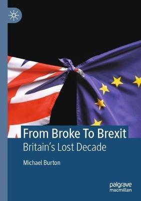 Ibs From Broke To Brexit: Britain's Lost Decade