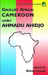 Ibs Gaulist Africa: Cameroon Under Ahmadu Ahidjo