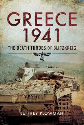 Ibs Greece 1941: The Death Throes of Blitzkreig