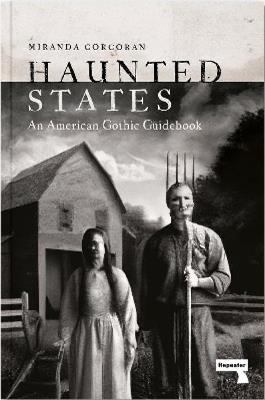 Ibs Haunted States: An American Gothic Guidebook
