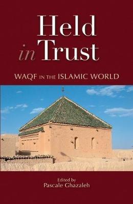 Ibs Held in Trust: Waqf in the Islamic World