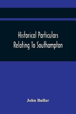 Ibs Historical Particulars Relating To Southampton