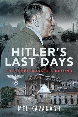 Ibs Hitler's Last Days: The Führerbunker and Beyond