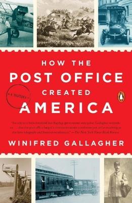 Ibs How The Post Office Created America: A History