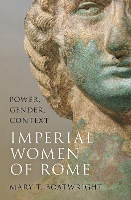 Ibs Imperial Women of Rome: Power Gender Context