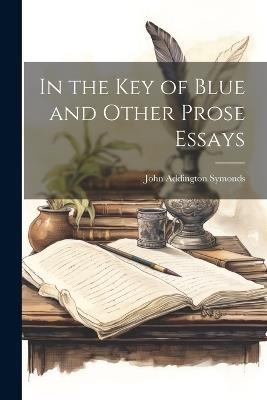 Ibs In the Key of Blue and Other Prose Essays