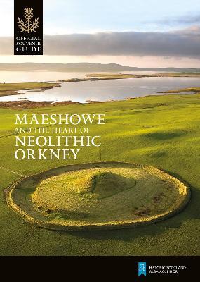 Ibs Maeshowe and the Heart of Neolithic Orkney