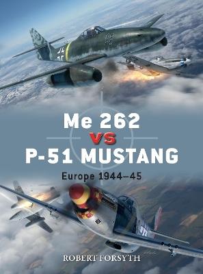 Ibs Me 262 vs P-51 Mustang: Europe 1944-45