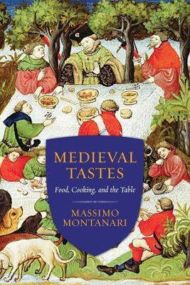 Ibs Medieval Tastes: Food Cooking and the Table