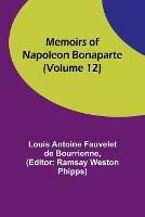 Ibs Memoirs of Napoleon Bonaparte (Volume 12)
